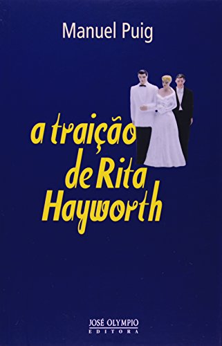 A traição de Rita Hayworth - Puig, Manuel