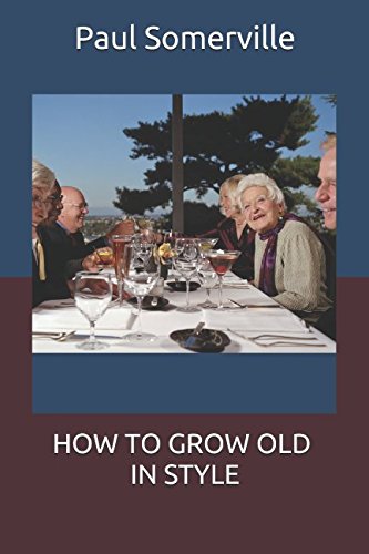 HOW TO GROW OLD IN STYLE