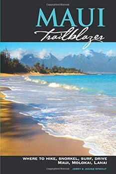 Paperback Maui Trailblazer: Where to Hike, Snorkel, Surf, Drive on Maui, Molokai, Lanai (Trailblazer Travelbooks) Book