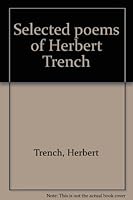 Selected poems of Herbert Trench B00087TLJQ Book Cover