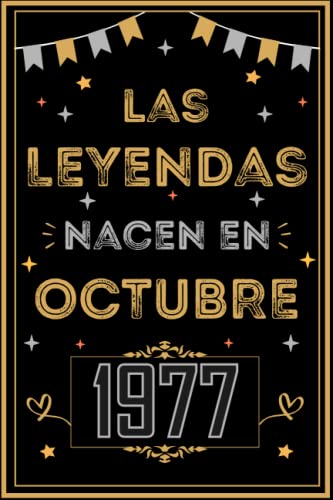 CUADERNO, LAS LEYENDAS NACEN EN OCTUBRE 1977: Regalo de 45 cumpleaños para mujeres y hombres, ideas de 45 cumpleaños... un cumpleaños... divertido, ... regalo de 45 cumpleaños para él/ella.