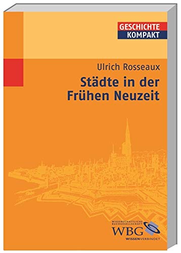 Städte in der Frühen Neuzeit (Geschichte kompakt)