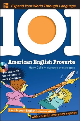 101 American English Proverbs with MP3 Disc: Enrich Your English Conversation with Colorful Everyday Sayings