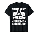 This Is What An Awesome Friend Looks Like Gift T-Shirt
