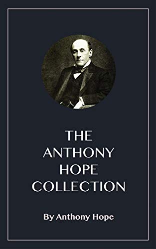 The Anthony Hope Collection (English Edition)