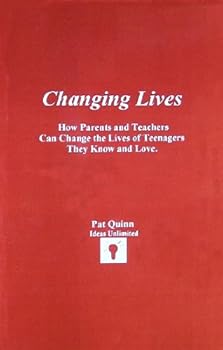 Paperback Changing Lives: How Parents and Teachers Can Change the Lives of Teenagers They Know and Love Book