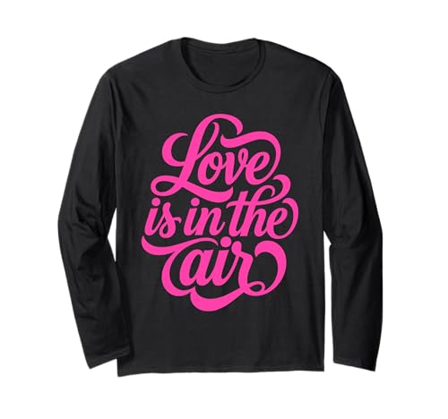 Love is in The Air Script Design Romantico Maglia a Manica
