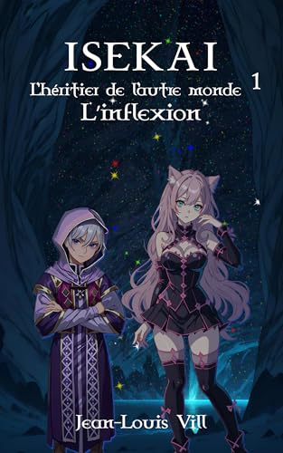 ISEKAI : L’Héritier de L’Autre Monde: Volume 1 : L’inflexion