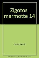 Zigotos t14 - la marmotte qui ne voulait pas dormir (Les) 2203127279 Book Cover