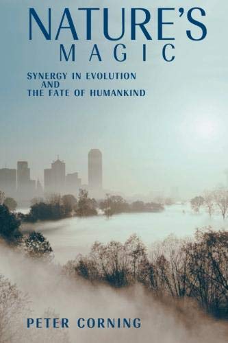 Nature's Magic: Synergy in Evolution and the Fate of Humankind