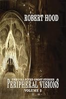 Peripheral Visions: The Collected Ghost Stories Volume 2 192514867X Book Cover