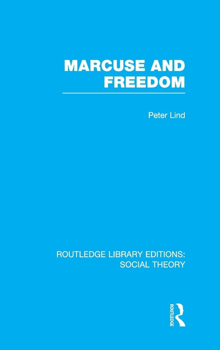 Marcuse and Freedom (RLE Social Theory): 41 (Routledge Library Editions: Social Theory)