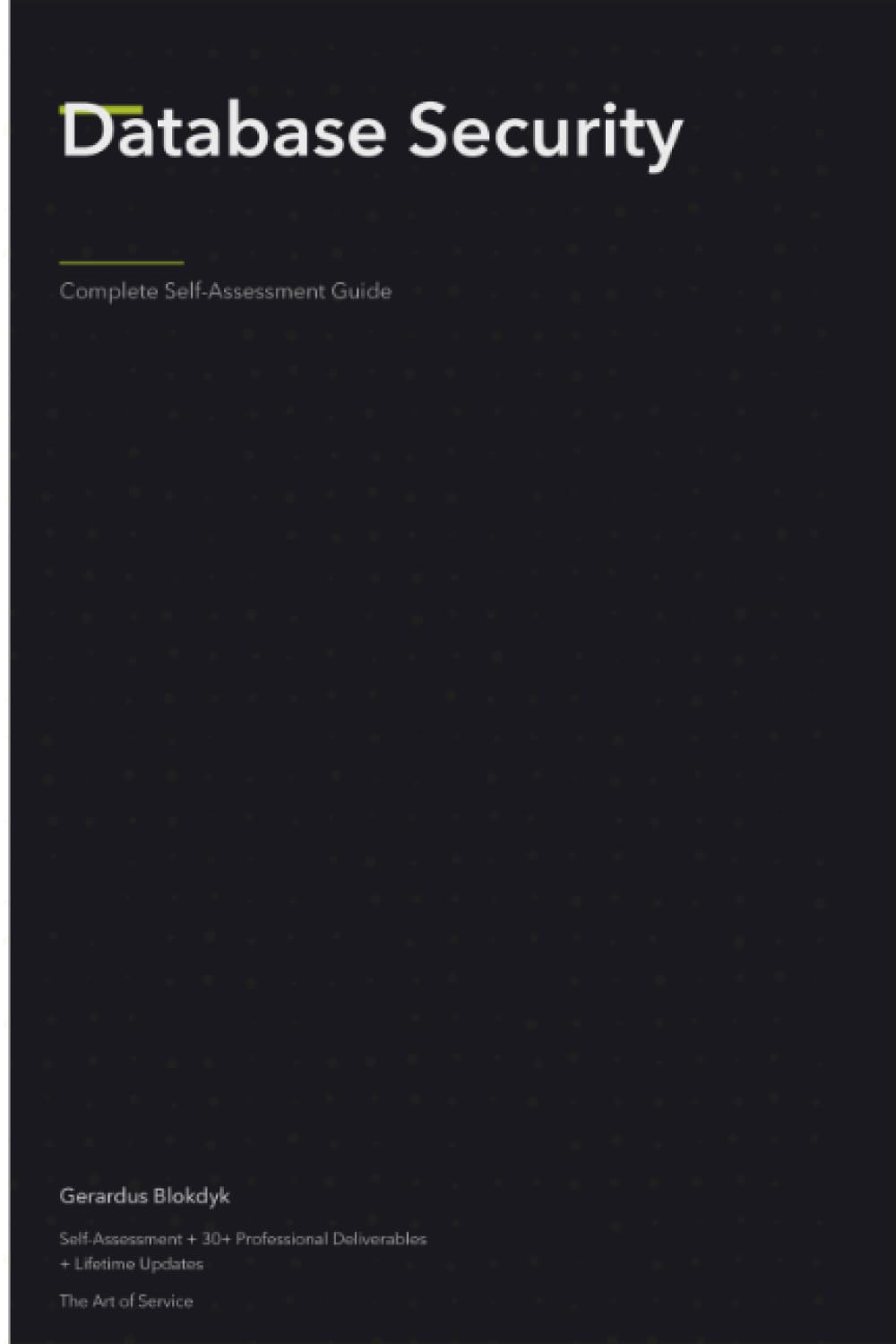 Database Security A Complete Guide - 2019 Edition