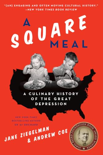 A Square Meal: A Culinary History of the Great Depression―A James Beard Award Winner
