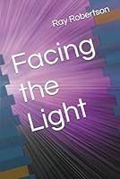 Facing the Light B0G3LSWC6W Book Cover