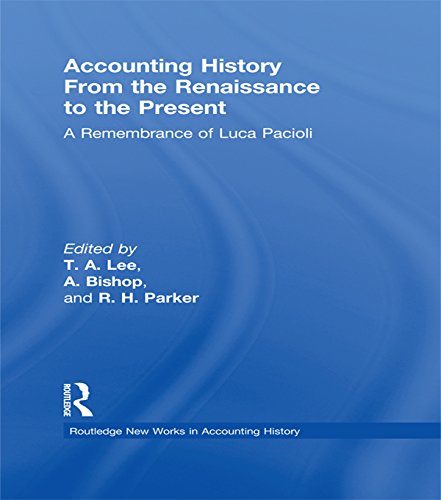 Accounting History from the Renaissance to the Present: A Remembrance of Luca Pacioli (Routledge New Works in Accounting History)