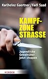Kampfzone Straße: Jugendliche Gewalttäter jetzt stoppen
