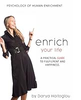 Enrich Your Life. A Practical Guide to Fulfilment and Happiness 1986973026 Book Cover