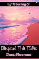 Beyond The Tide: Josu Neomeo B0F679YTLB Book Cover