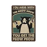 Dreacoss Retro Metal tin Sign-Cat Tin Sign - You Mess with The Meow Meow You Get The Peow Peow, Pew...