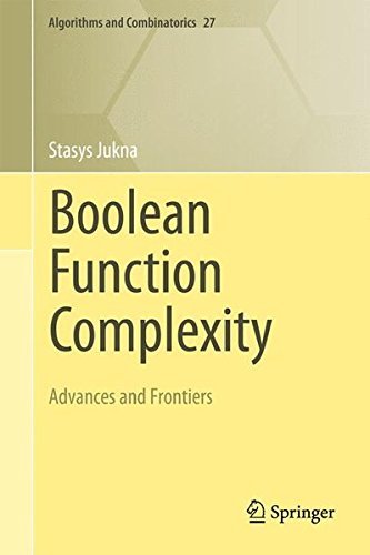 Boolean Function Complexity: Advances and Frontiers (Algorithms and Combinatorics) by Stasys Jukna (2012-01-06)