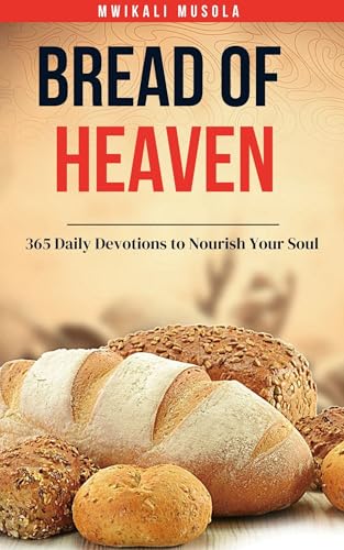 Bread of Heaven: 365 Daily Devotions to Nourish Your Soul (English Edition)