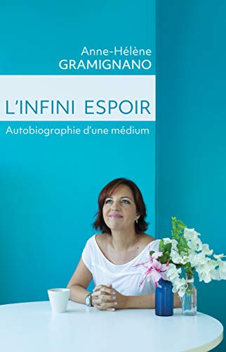 Télécharger L'Infini Espoir: Autobiographie d'une médium Livre eBook France