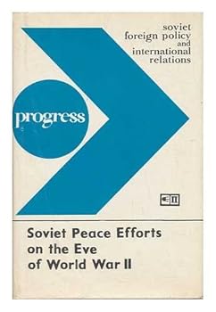 Soviet Peace Efforts on the Eve of World War II (September 1939-August 1939): Documents and Records