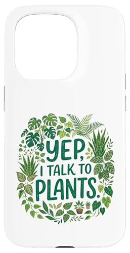 Funny Gardener Botanical Lover Sayings Yep, I Talk To Plants �X�}�z�P�[�X iPhone 15 Pro �p
