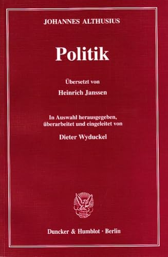 Politik.: Übersetzt von Heinrich Janssen. In Auswahl hrsg., überarbeitet und eingeleitet von Dieter Wyduckel.