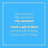  I Took A Pill In Ibiza