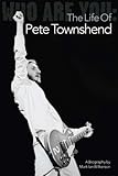 Who Are You: The Life of Pete Townshend