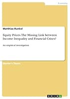 Equity Prices. The Missing Link between Income Inequality and Financial Crises?: An empirical investigation 3656851891 Book Cover