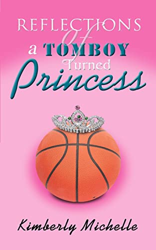 REFLECTIONS OF A Tomboy TURNED Princess