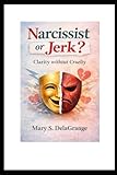  Narcissist or Jerk?