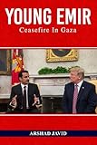 Young Emir: Ceasefire In Gaza