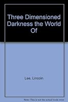 Three Dimensioned Darkness the World Of B000SHMW5Q Book Cover