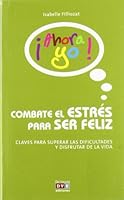 Combate el stress para ser feliz (Ahora yo!) (PROFESIONAL Y PSICOLOGIA) 8431551593 Book Cover