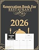 Reservation Book for Restaurant 2026: A Year-Round Planner for Effortlessly Recording and Organizing Dining Appointments