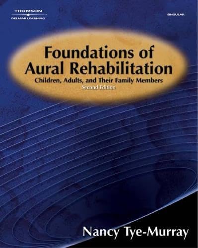 Foundations of Aural Rehabilitation: Children, Adults, and T