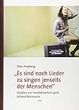 „Es sind noch Lieder zu singen jenseits der Menschen“: Studien zur musikalischen Lyrik Aribert Reimanns - Ellen Freyberg 