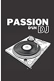  Passion d\'un DJ: Cahier simple ou Journal intime sur le thème du deejaying – parfait pour les amateurs de musique vinyle - Noir