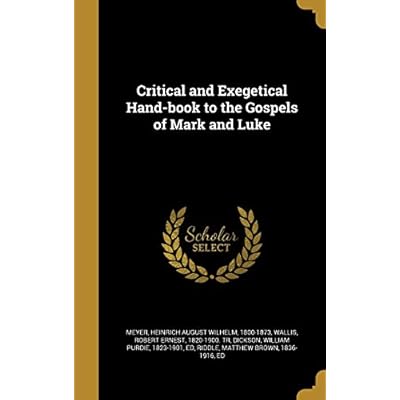 Critical and Exegetical Hand-book to the Gospels of Mark and Luke