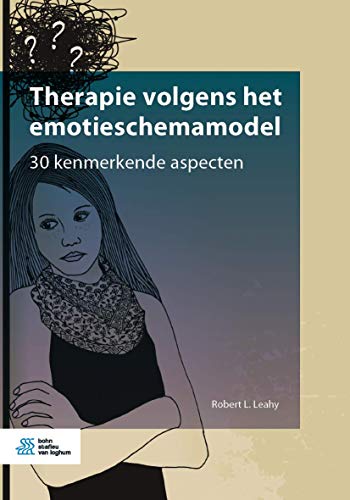 Therapie Volgens Het Emotieschemamodel: 30 Kenmerkende Aspecten
