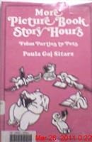More Picture Book Story Hours: From Parties to Pets 0872877647 Book Cover