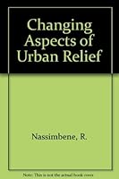 Changing Aspects of Urban Relief (Franklin D. Roosevelt and the era of the New Deal) 030670370X Book Cover