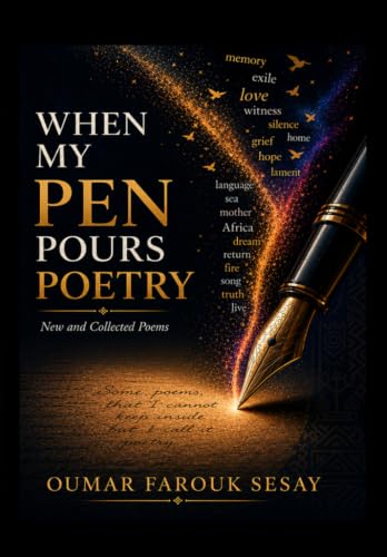 WHEN MY PEN POURS INK: New and Collected Poems