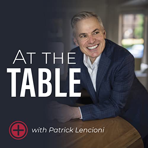 At The Table with Patrick Lencioni Patrick Lencioni Amazon.in