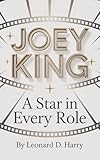 JOEY KING : A Star in Every Role (English Edition)