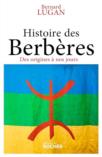 Histoire des Berbères: Des origines à nos jours